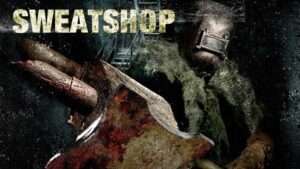 Sweatshop (2009) Ending Explained – Horrost